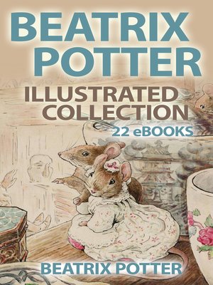 cover image of Beatrix Potter Illustrated Collection--22 eBooks and 600+ illustrations